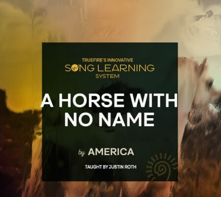 Truefire Justin Roth's Song Lesson: A Horse With No Name TUTORiAL